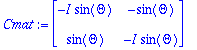 Cmat := matrix([[-I*sin(Theta), -sin(Theta)], [sin(...