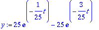 y := 25*exp(-1/25*t)-25*exp(-3/25*t)