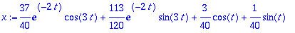 x := 37/40*exp(-2*t)*cos(3*t)+113/120*exp(-2*t)*sin...