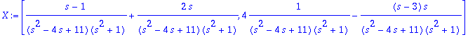 X := vector([(s-1)/((s^2-4*s+11)*(s^2+1))+2*s/((s^2...