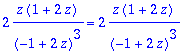 2*z*(1+2*z)/((-1+2*z)^3) = 2*z*(1+2*z)/((-1+2*z)^3)...
