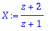 X := (z+2)/(z+1)