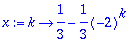 x := proc (k) options operator, arrow; 1/3-1/3*(-2)...