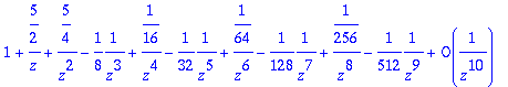 1+5/2/z+5/4/(z^2)-1/8*1/(z^3)+1/16/(z^4)-1/32*1/(z^...