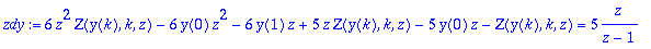 zdy := 6*z^2*Z(y(k),k,z)-6*y(0)*z^2-6*y(1)*z+5*z*Z(...
