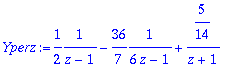 Yperz := 1/2*1/(z-1)-36/7*1/(6*z-1)+5/14/(z+1)