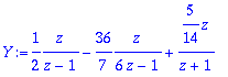 Y := 1/2*z/(z-1)-36/7*z/(6*z-1)+5/14*z/(z+1)