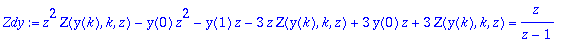 Zdy := z^2*Z(y(k),k,z)-y(0)*z^2-y(1)*z-3*z*Z(y(k),k...