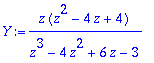 Y := z*(z^2-4*z+4)/(z^3-4*z^2+6*z-3)