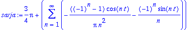 sarja := 3/4*Pi+sum(-((-1)^n-1)*cos(n*t)/(Pi*n^2)-(...