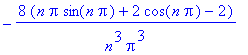 -8*(n*Pi*sin(n*Pi)+2*cos(n*Pi)-2)/n^3/Pi^3