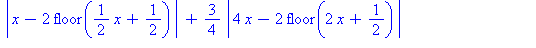 abs(x-2*floor(1/2*x+1/2))+3/4*abs(4*x-2*floor(2*x+1/2))+9/16*abs(16*x-2*floor(8*x+1/2))