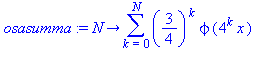proc (N) options operator, arrow; sum((3/4)^k*phi(4^k*x), k = 0 .. N) end proc