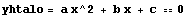 yhtalo = a x^2 + b x + c == 0