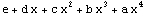 e + d x + c x^2 + b x^3 + a x^4