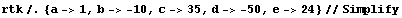 rtk /. {a -> 1, b -> -10, c -> 35, d -> -50, e -> 24} // Simplify