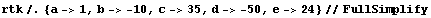 rtk /. {a -> 1, b -> -10, c -> 35, d -> -50, e -> 24} // FullSimplify