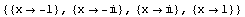 {{x -> -1}, {x -> -i}, {x -> i}, {x -> 1}}